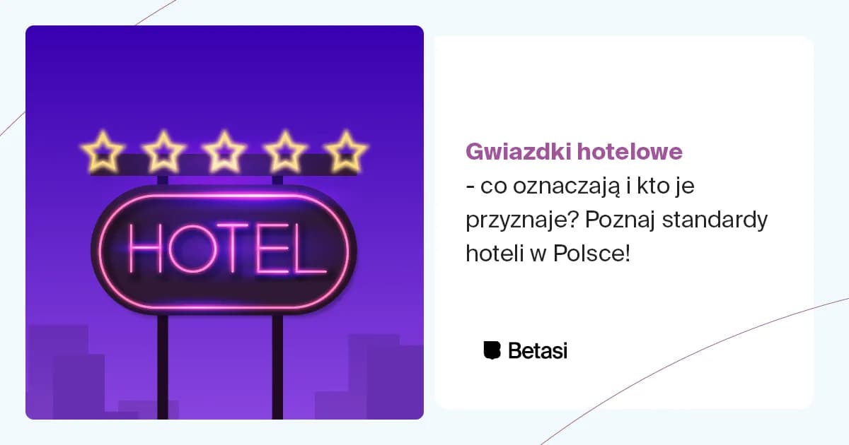 Za co hotel dostaje gwiazdki? Odkryj kryteria i wymagania