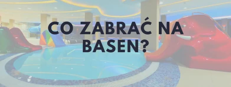 Co zabrać do hotelu z basenem, aby uniknąć nieprzyjemnych niespodzianek?