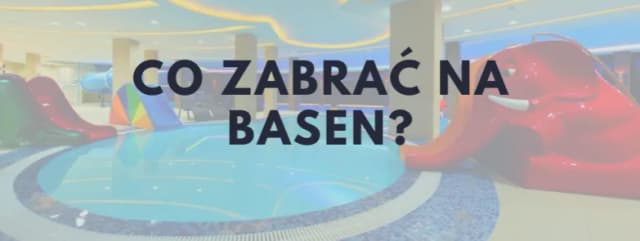 Co zabrać do hotelu z basenem, aby uniknąć nieprzyjemnych niespodzianek?